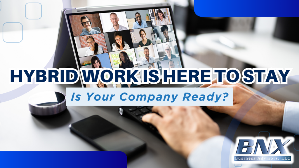 Hybrid Work is Here to Stay: 3 Powerful Ways to Prepare Your Company